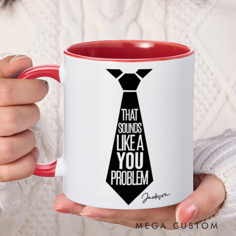 Personalized Farewell Mug with That Sounds Like a You Problem Design Heartfelt Gift for Coworkers