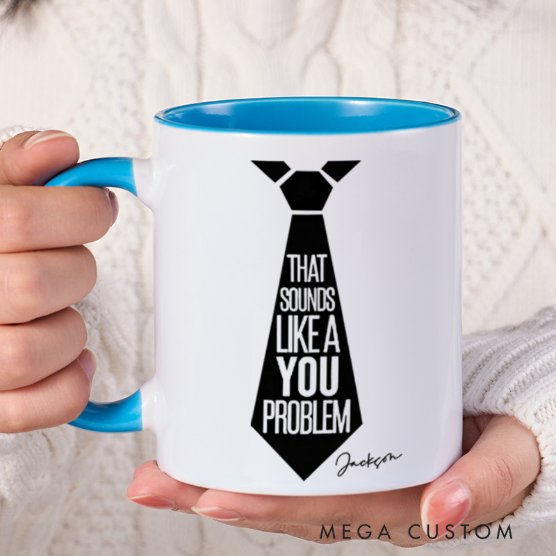 Personalized Farewell Mug with That Sounds Like a You Problem Design Heartfelt Gift for Coworkers