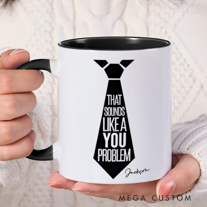 Personalized Farewell Mug with That Sounds Like a You Problem Design Heartfelt Gift for Coworkers