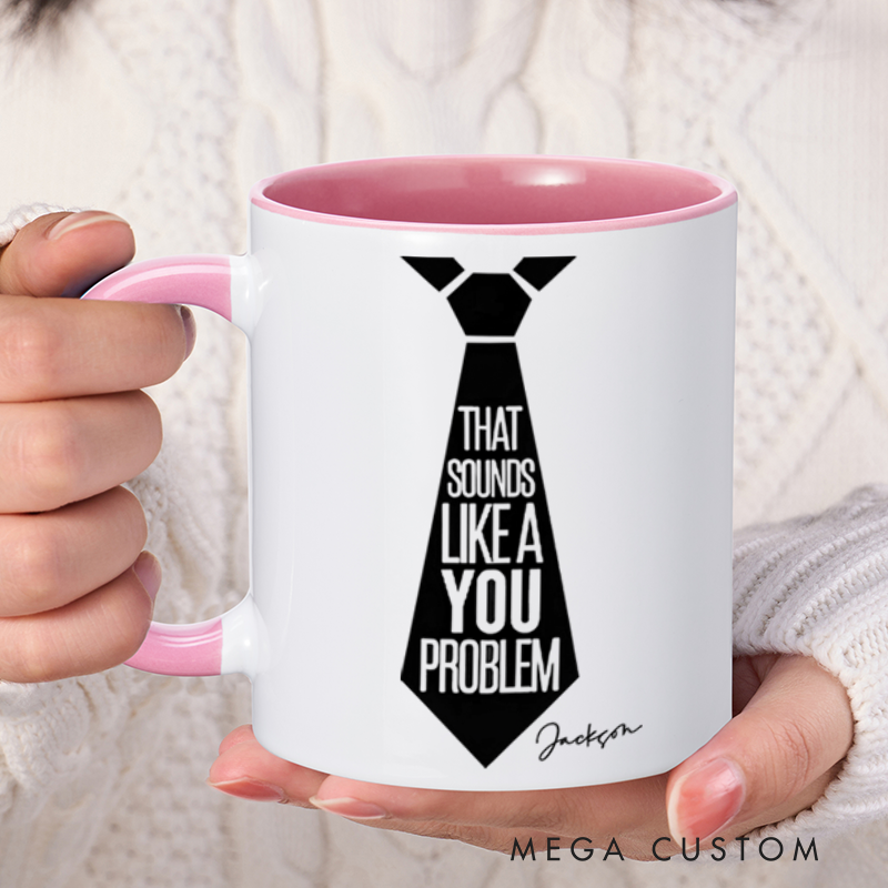 Personalized Farewell Mug with That Sounds Like a You Problem Design Heartfelt Gift for Coworkers