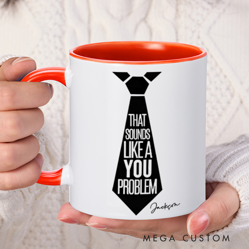 Personalized Farewell Mug with That Sounds Like a You Problem Design Heartfelt Gift for Coworkers