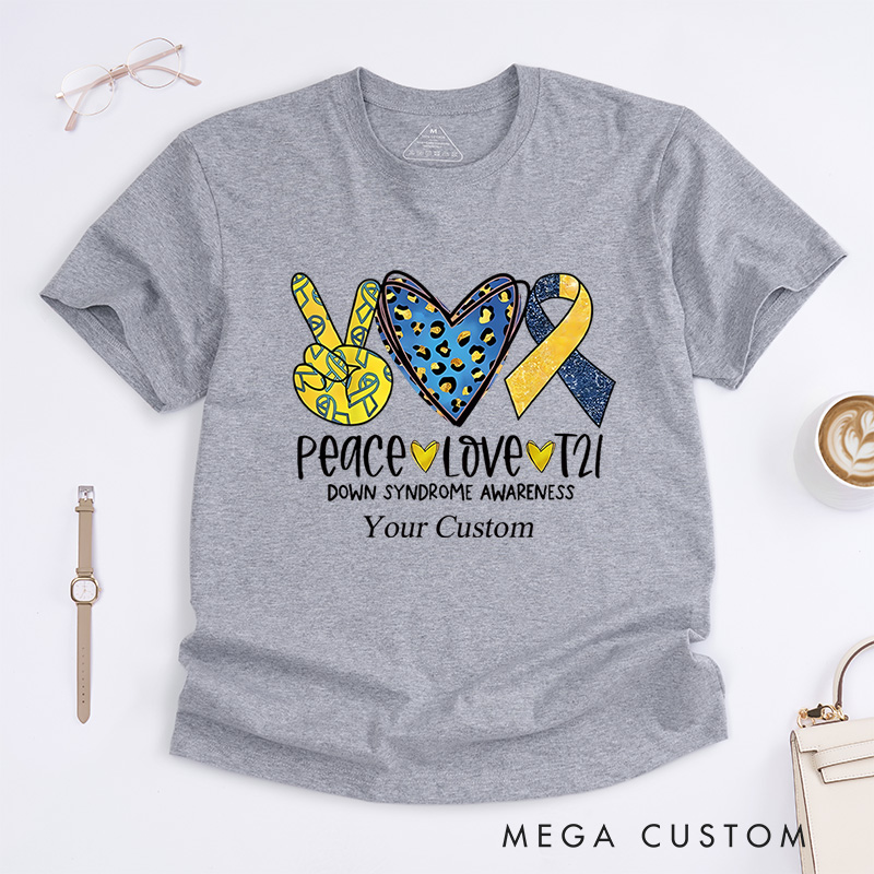 Personalized Peace Love T21 Down Syndrome Awareness T-Shirt