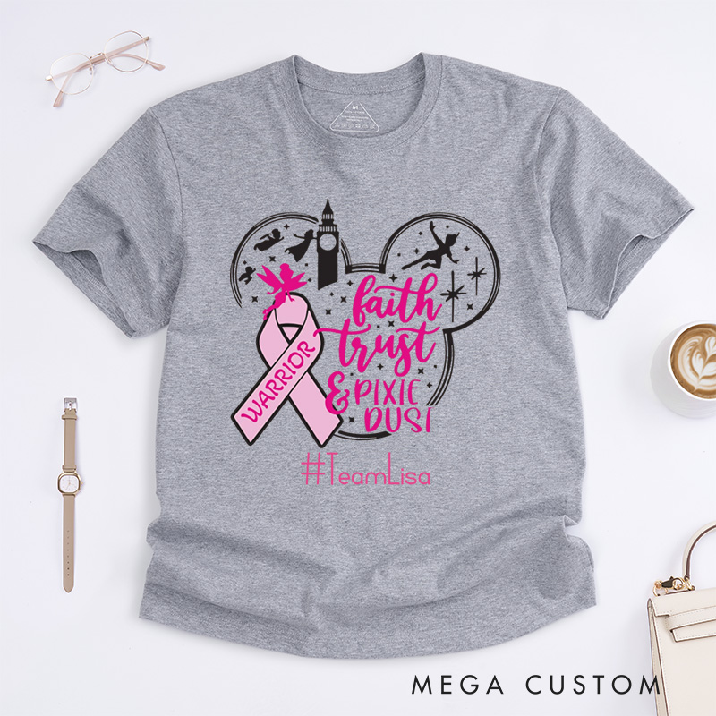 Personalized Faith Trust Pixie Dust Warrior Pink Ribbon Breast Cancer Support T-Shirt