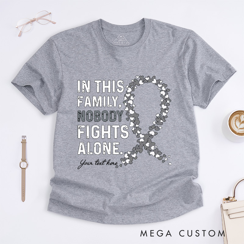 Personalized In This Family Nobody Fights Alone T-Shirt Brain Cancer Awareness Gift