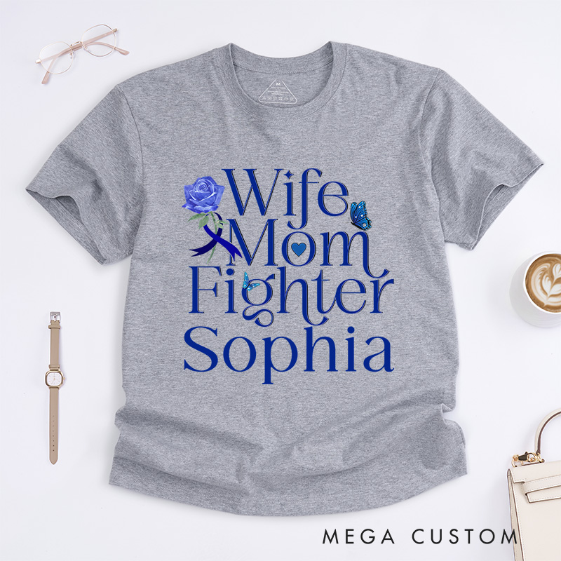 Personalized Wife Mom Fighter Colon Cancer T-Shirt Cancer Survivor Gift
