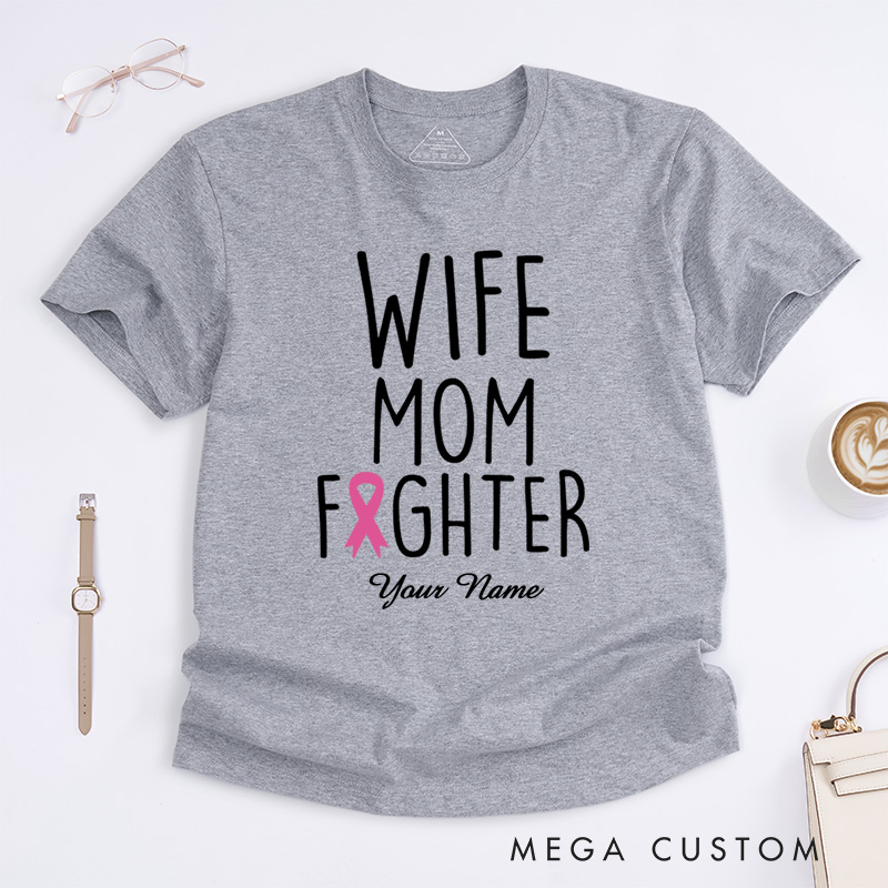 Personalized Wife Mom Fighter Pink Ribbon Breast Cancer Awareness Empowerment T-Shirt  