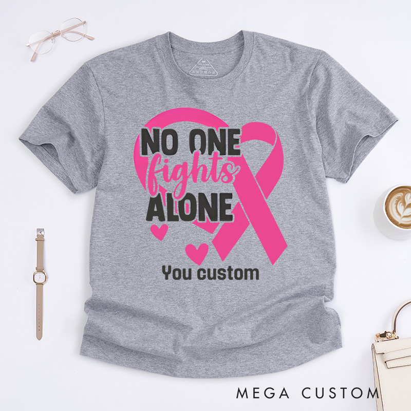 Personalized No One Fights Alone Pink Ribbon and Hearts Breast Cancer Support T-shirt