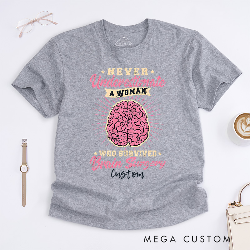 Personalized Never Underestimate a Woman Brain Surgery Survivor T-shirt