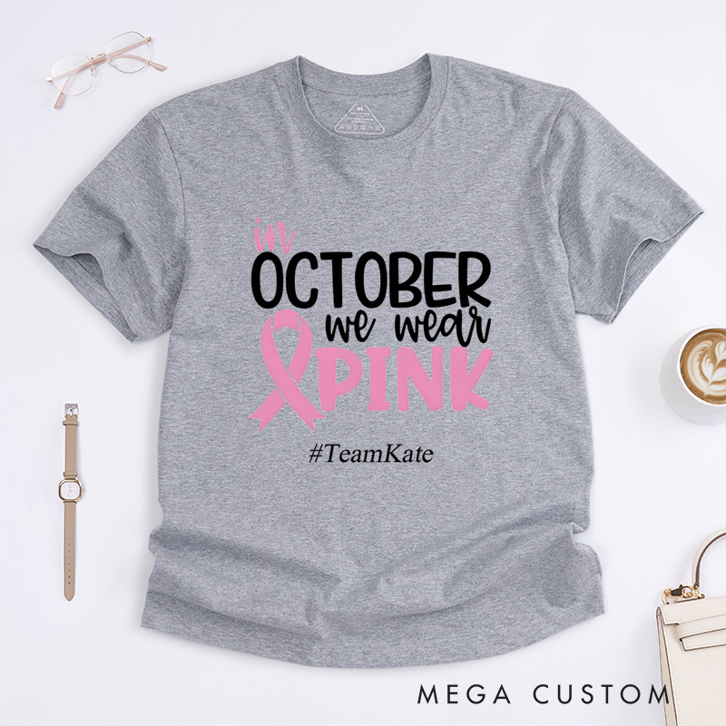 Personalized In October We Wear Pink Breast Cancer Awareness Positivity Advocacy T-Shirt  