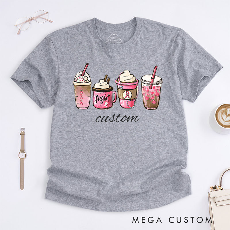 Personalized Breast Cancer Awareness Coffee Drink Fight Support Message T-Shirt Support Gift