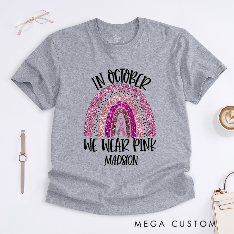 Personalized In October We Wear Pink T-Shirt Wife Mom Fighter Cancer Gift