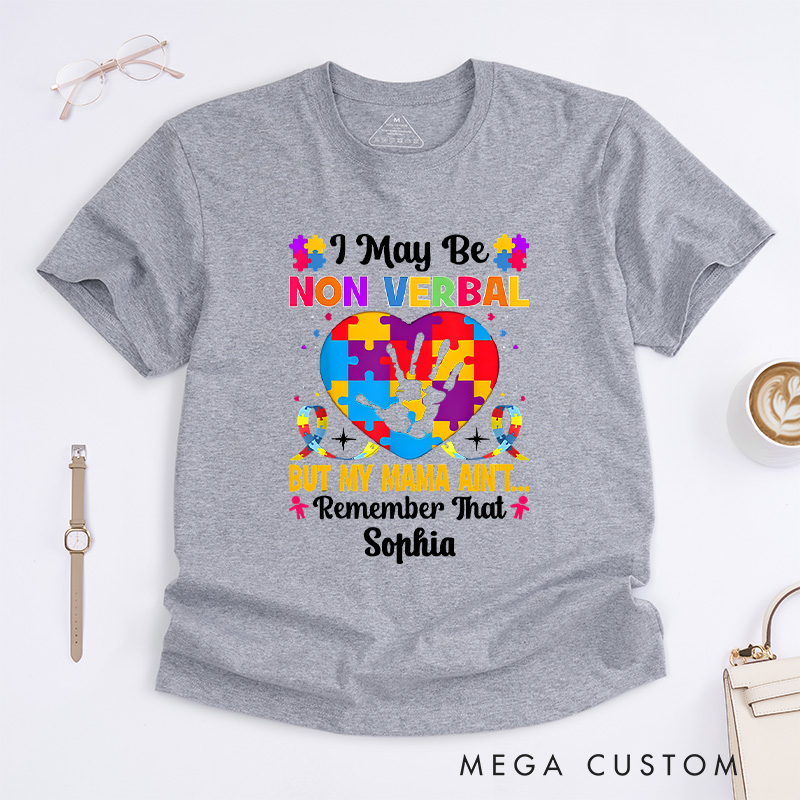 Personalized I May Be Non Verbal but My Mama Ain't T-shirt Gift for Autism Month Gift for Her 