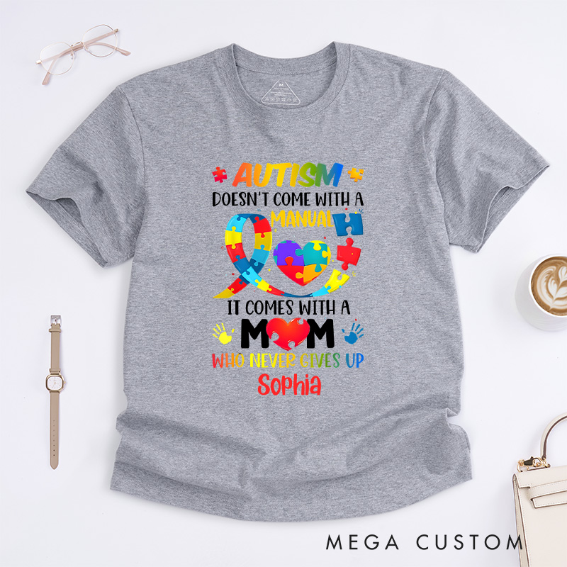 Personalized Autism Manual Who Never Gives Up T-shirt Gift for Autism Mom