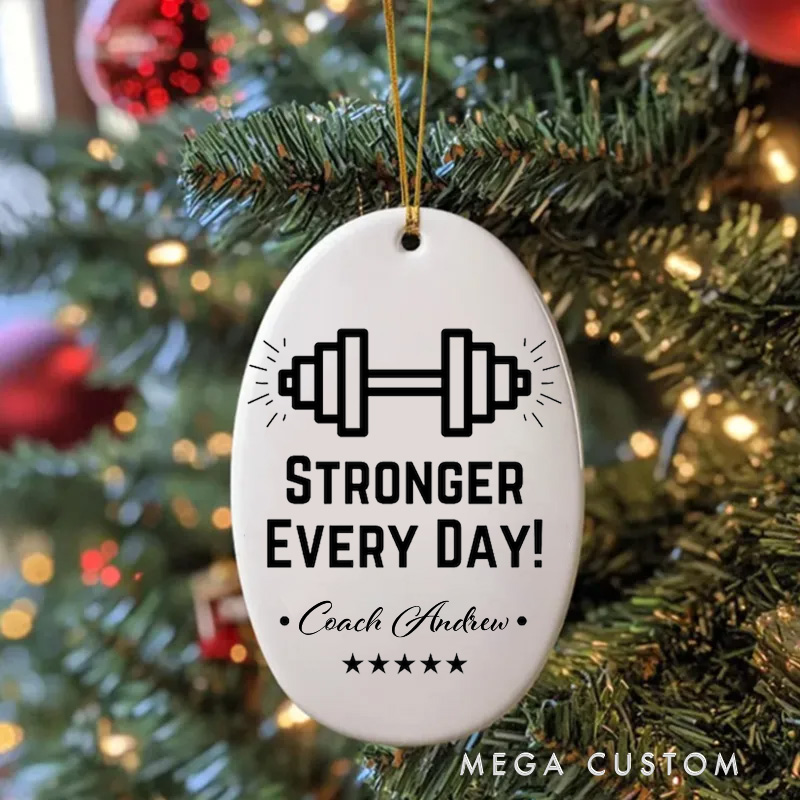 Personalized  Coach Ornament Stronger Every Day Personalized Fitness Trainer Gift for Gym Lovers Fit Gift
