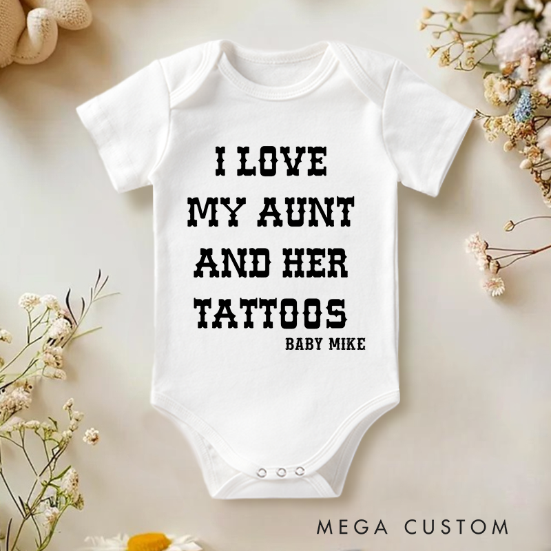 Personalized I Love My Aunt And Her Tattoos Baby Onesie Funny Aunt Baby Shower Gift
