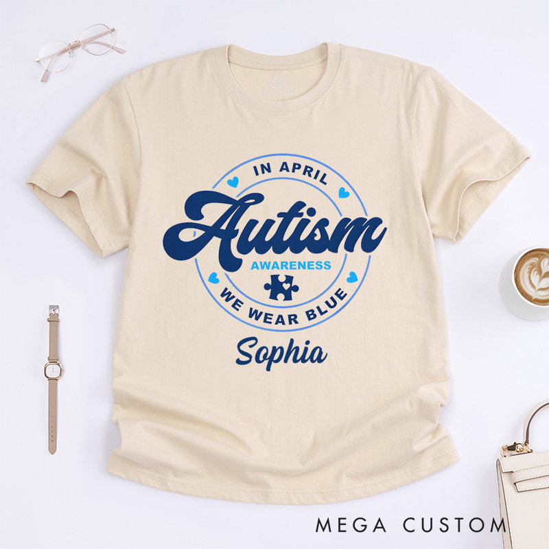 Personalized Autism Awareness In April We Wear Blue Support Themed Design T-shirt