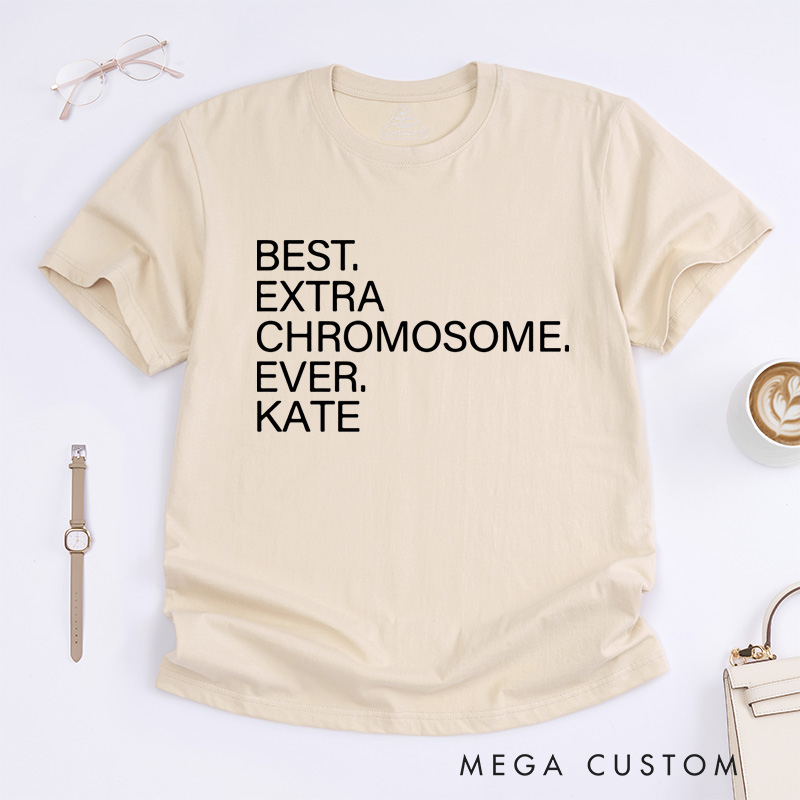 Personalized Best Extra Chromosome Ever T-Shirt Down Syndrome Awareness Gift