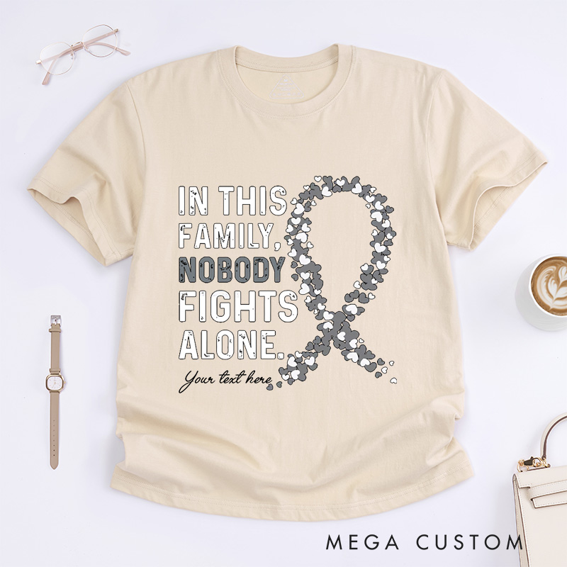 Personalized In This Family Nobody Fights Alone T-Shirt Brain Cancer Awareness Gift