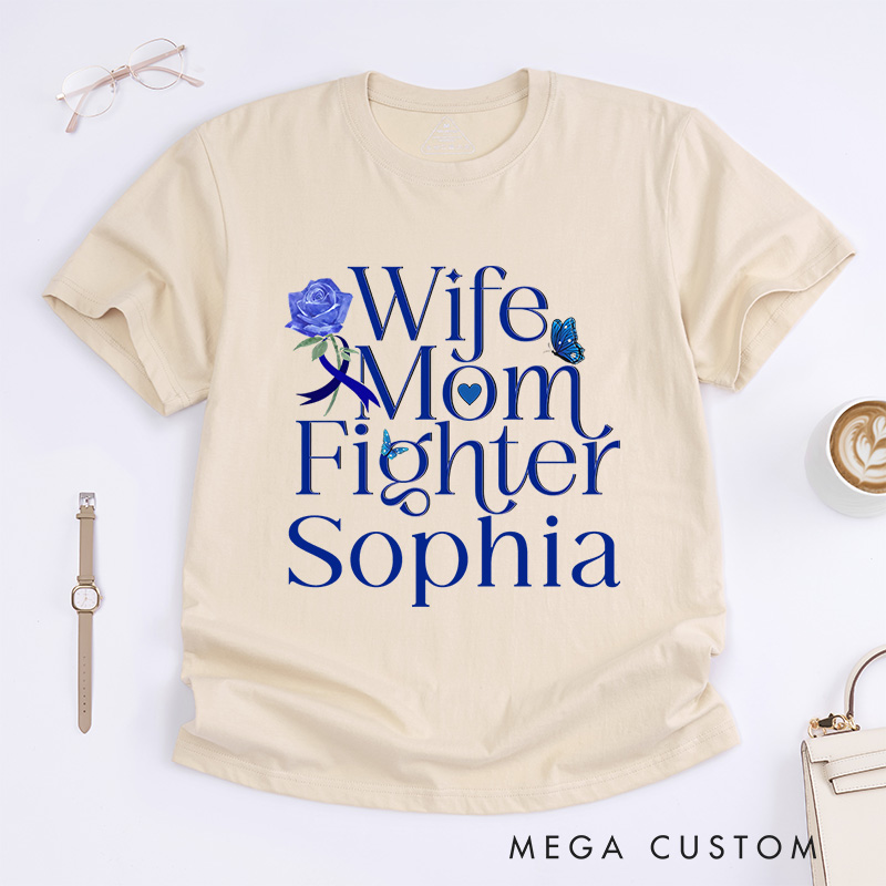 Personalized Wife Mom Fighter Colon Cancer T-Shirt Cancer Survivor Gift