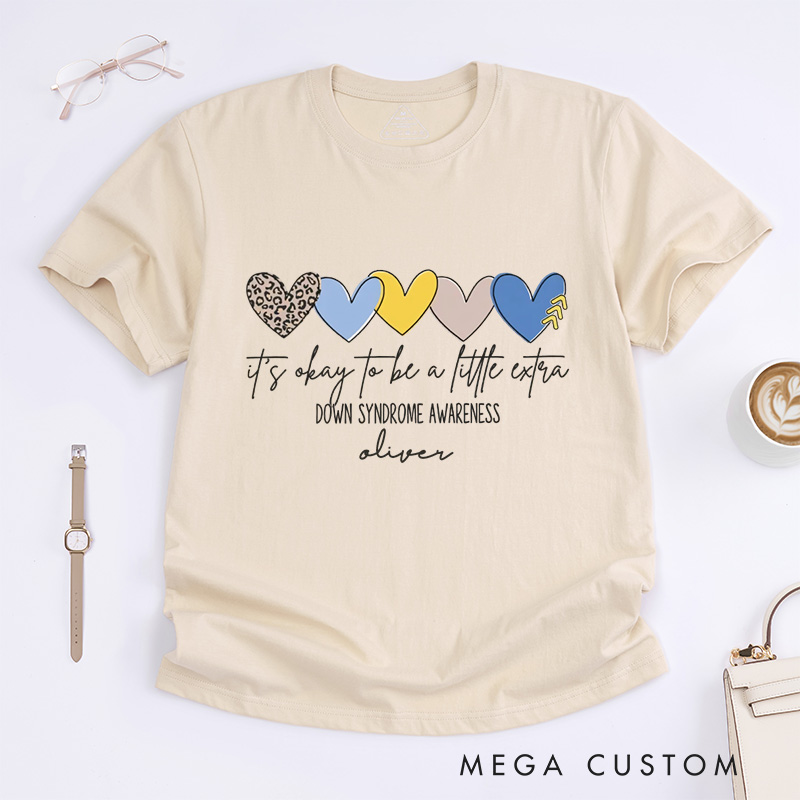 Personalized  It's Okay To Be A Little Extra T-Shirt Down Syndrome Gift