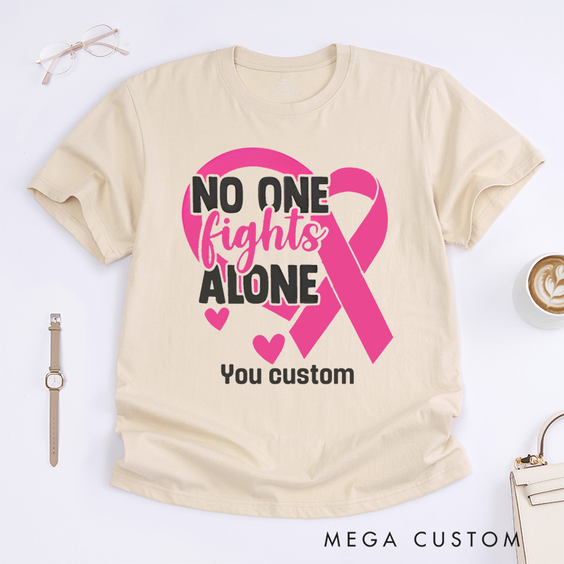 Personalized No One Fights Alone Pink Ribbon and Hearts Breast Cancer Support T-shirt