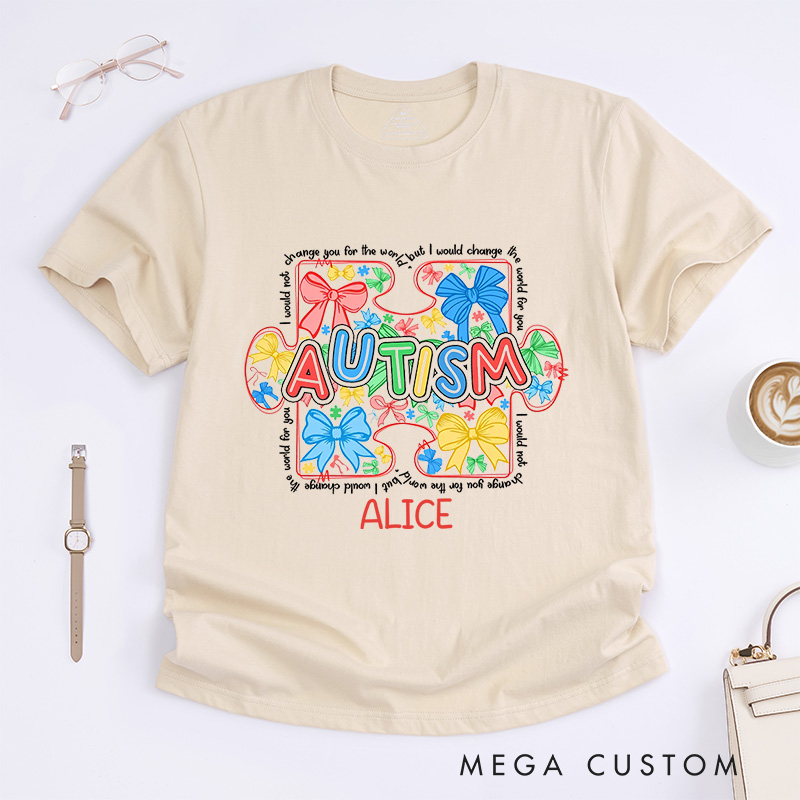 Personalized I Would Change the World for You T-Shirt Autism Awareness Gift