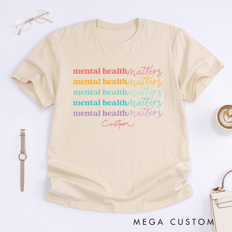 Personalized Mental Health Matters Colorful Positive Message Advocacy Awareness T-shirt
