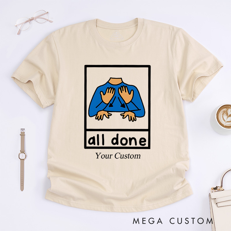 Personalized All Done Autism Awareness Communication Advocacy Support T-Shirt  