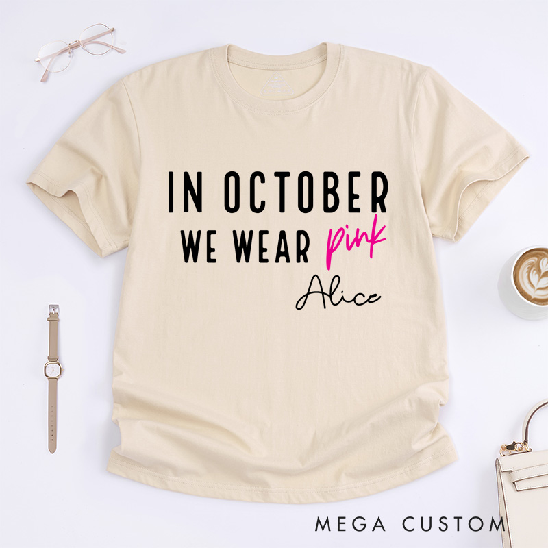 Personalized In October We Wear Pink T-Shirt Breast Cancer Survivor Gift