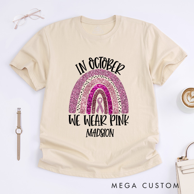 Personalized In October We Wear Pink T-Shirt Wife Mom Fighter Cancer Gift