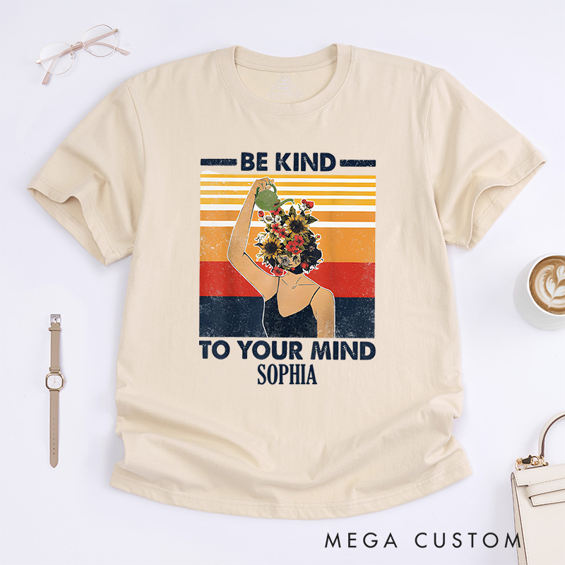 Personalized Be Kind to Your Mind Mental Health Awareness T-shirt Encouragement Gift 