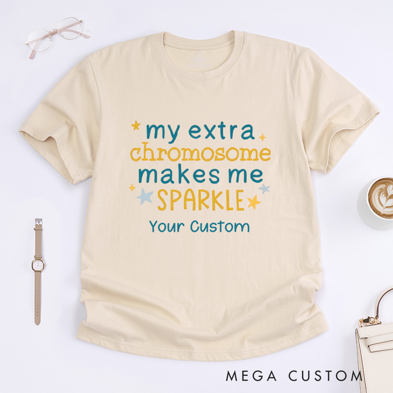 Personalized My Extra Chromosome Makes Me Sparkle Down Syndrome Awareness T-Shirt