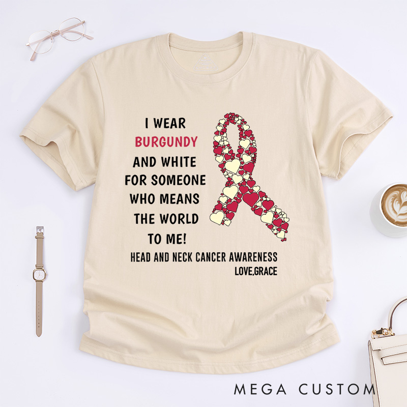 Personalized I Wear Burgundy and White for Someone Who Means the World to Me T-Shirt