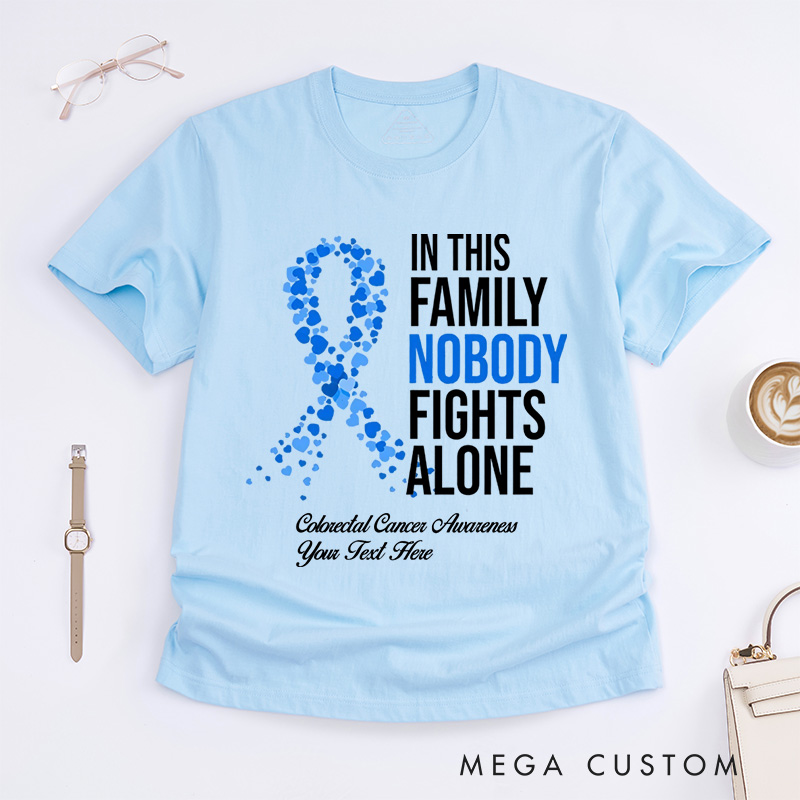 Personalized In This Family Nobody Fights Alone T-Shirt Colorectal Cancer Fighter Gift