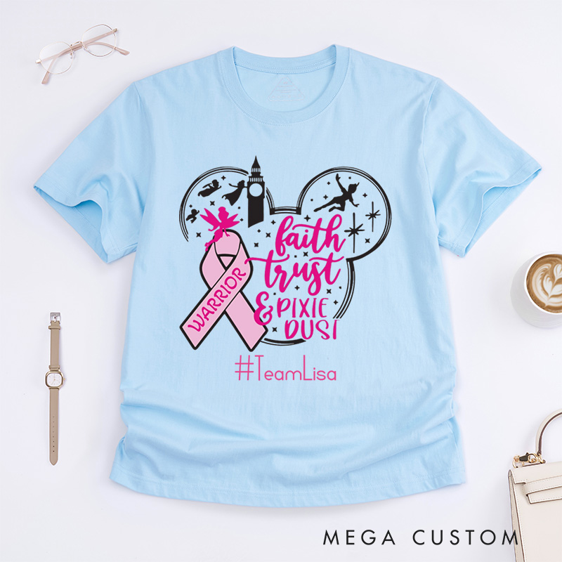 Personalized Faith Trust Pixie Dust Warrior Pink Ribbon Breast Cancer Support T-Shirt