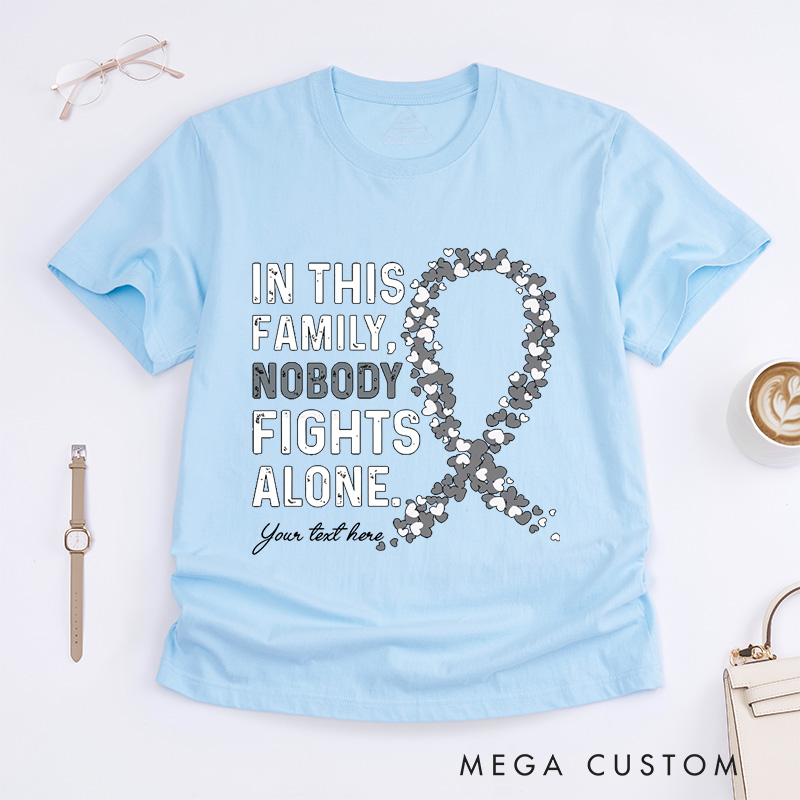 Personalized In This Family Nobody Fights Alone T-Shirt Brain Cancer Awareness Gift
