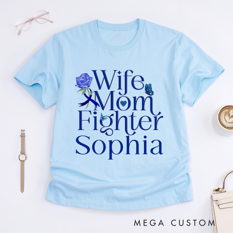 Personalized Wife Mom Fighter Colon Cancer T-Shirt Cancer Survivor Gift