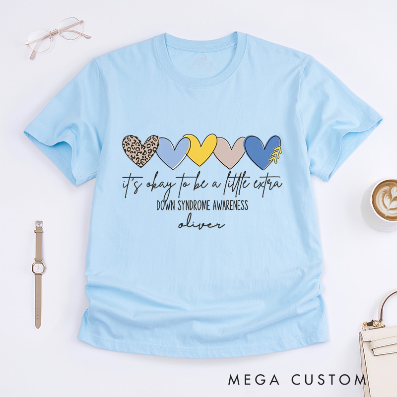 Personalized  It's Okay To Be A Little Extra T-Shirt Down Syndrome Gift