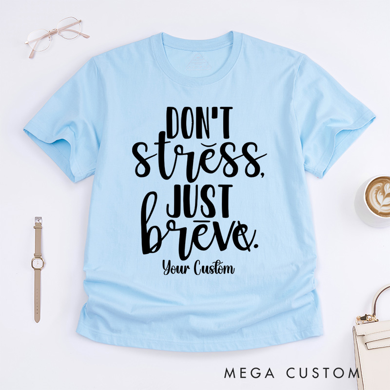 Personalized Don't Stress Just Breathe Script Design Encouraging Calmness and Positivity Dyslexia T-shirt