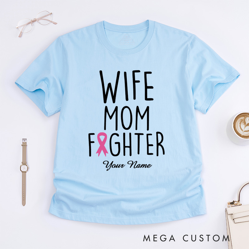 Personalized Wife Mom Fighter Pink Ribbon Breast Cancer Awareness Empowerment T-Shirt  