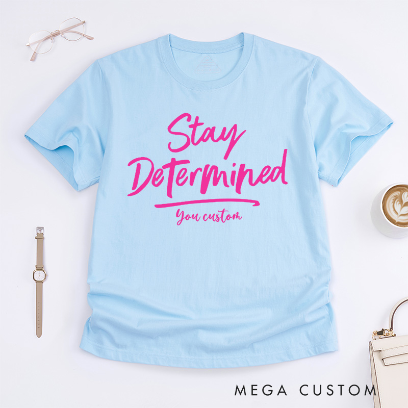 Personalized Stay Determined Breast Cancer Motivational Script Design Inspiring Hope and Resilience T-shirt