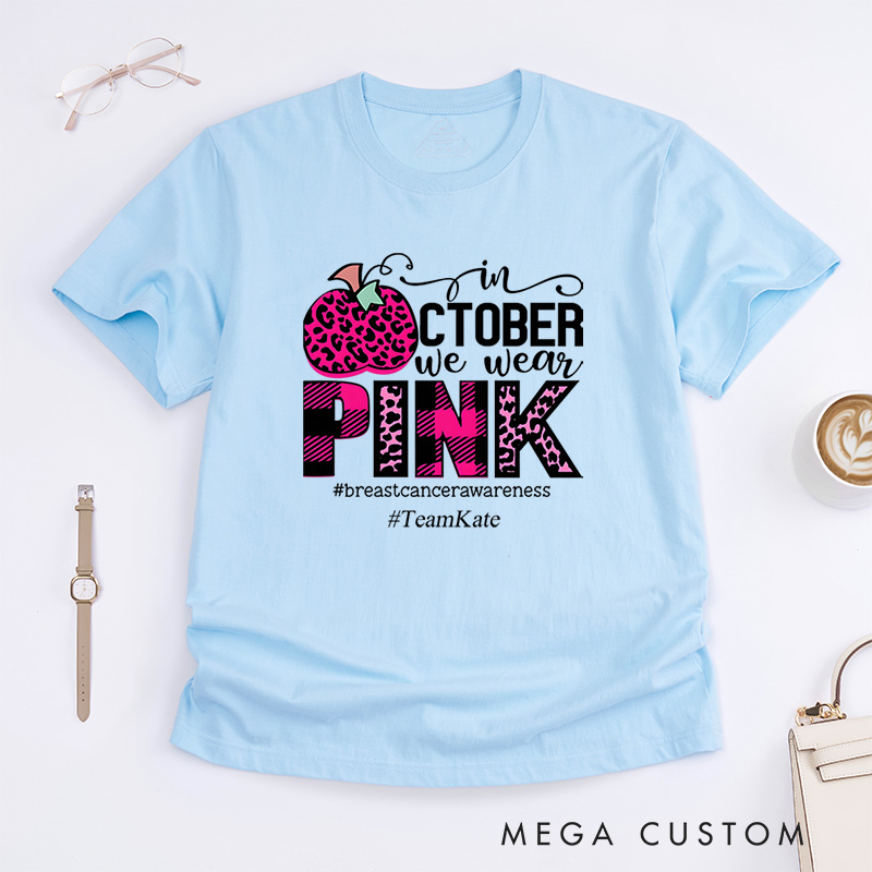 Personalized In October We Wear Pink Breast Cancer Awareness Advocacy Support T-Shirt  