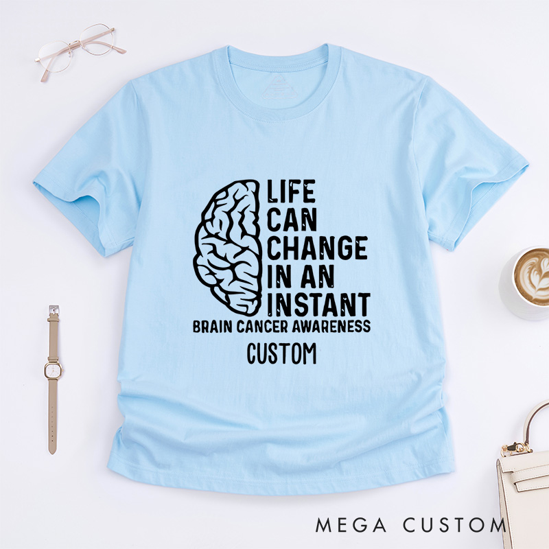 Personalized Life Can Change in an Instant Brain Cancer Awareness Support T-shirt