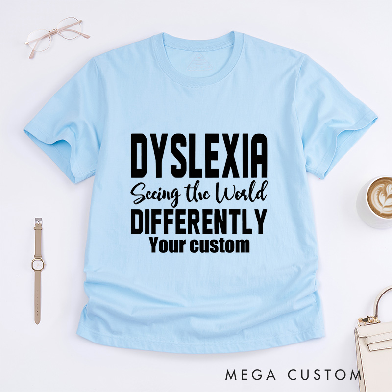 Personalized Dyslexia Seeing the World Differently Empowerment Inclusion Advocacy T-shirt