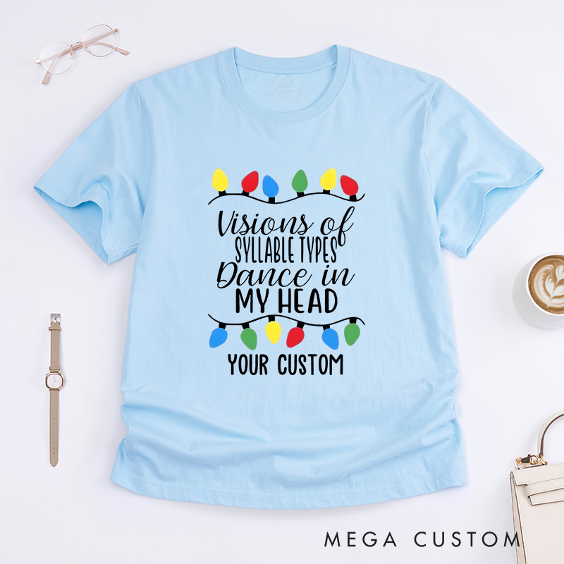 Personalized Visions of Syllable Types Dance in My Head Dyslexia Awareness Fun T-shirt