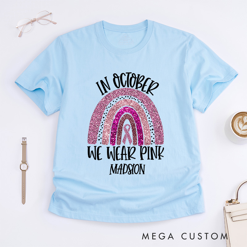 Personalized In October We Wear Pink T-Shirt Wife Mom Fighter Cancer Gift