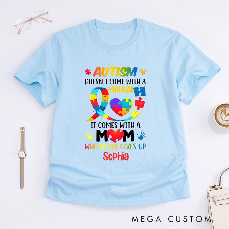 Personalized Autism Manual Who Never Gives Up T-shirt Gift for Autism Mom