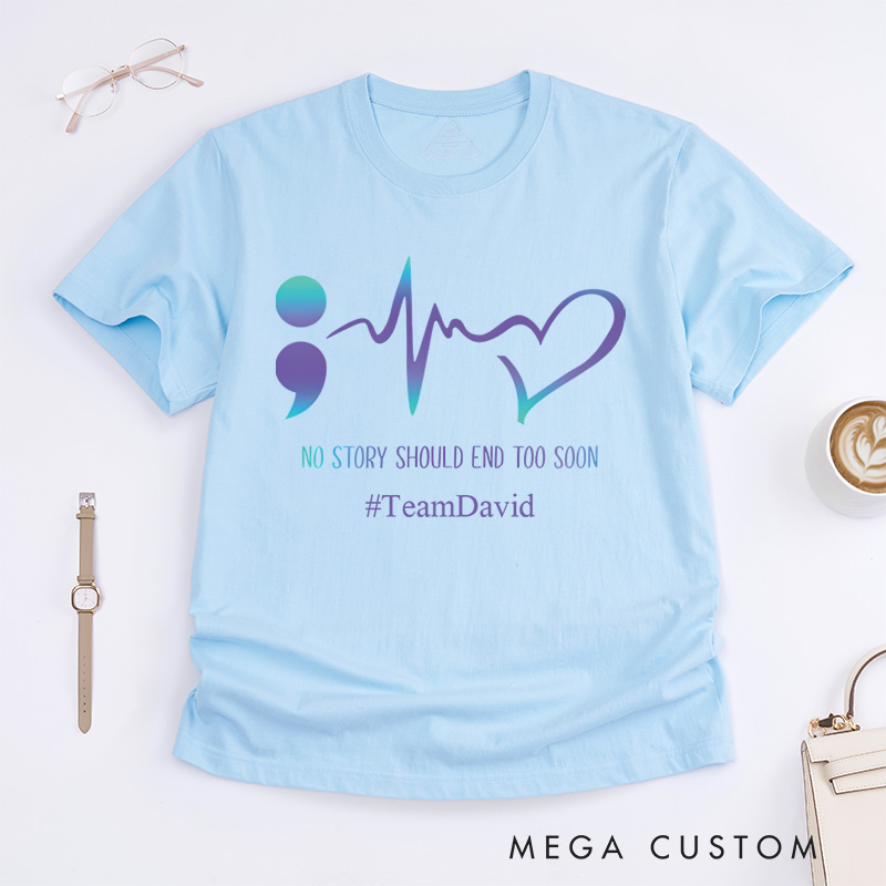 Personalized No Story Should End Too Soon Suicide Awareness T-Shirt