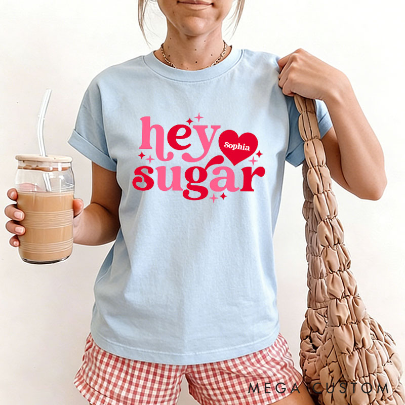 Personalized Couple Hey Sugar Matching T-Shirt with Name Valentine's Day T-Shirt for Husband Wife Boyfriend Girlfriend Gift for Hubby Wifey