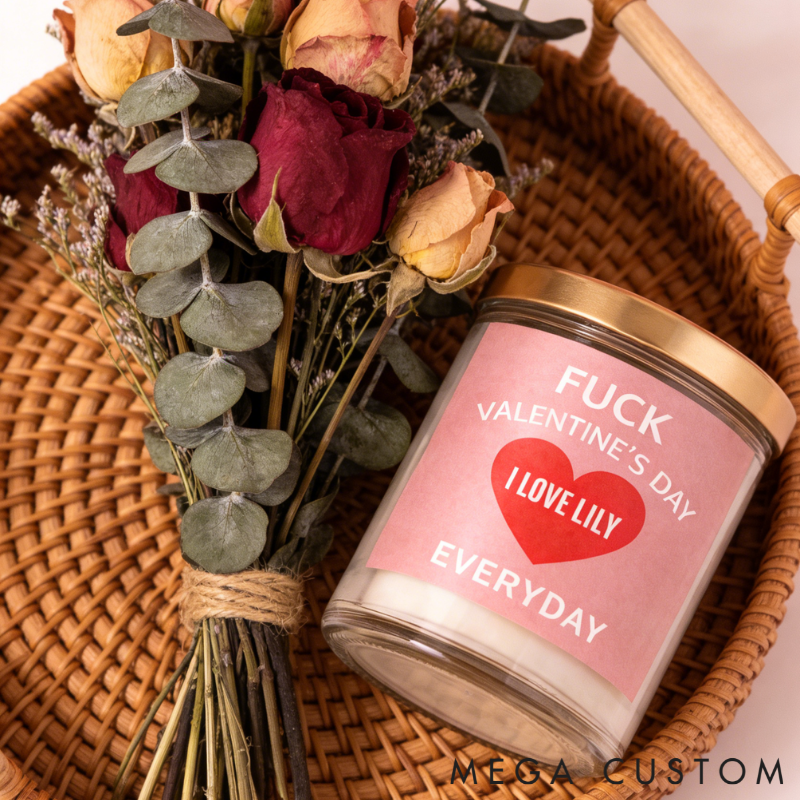 Personalized Fuck Valentine’s Day but I Love You Everyday Engraved Romance Scented Candle Home Decor Gift for Nonconformist Couples